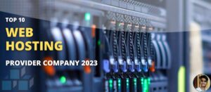 Read more about the article Top 10 Hosting Companies in 2023