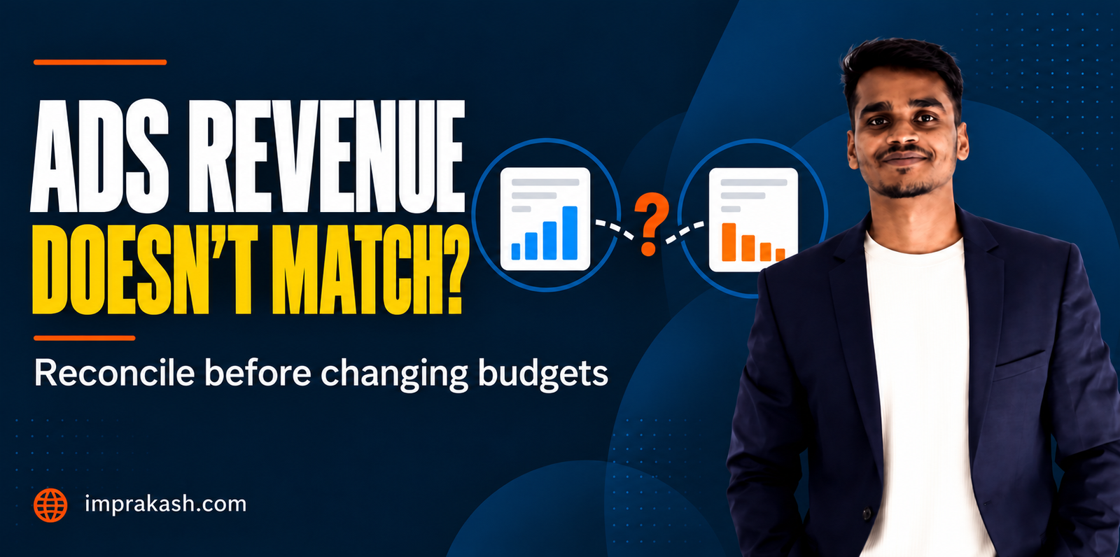 Prakash Thakur beside two differing revenue reports, illustrating Google Ads and Shopify revenue reconciliation.